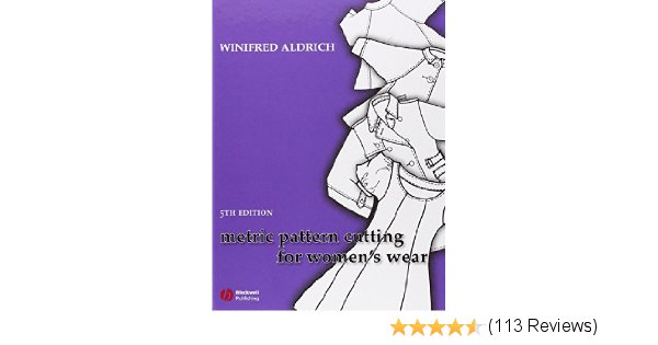 WINIFRED ALDRICH BOOK REVIEW - Metric Pattern Cutting for Womens wear.